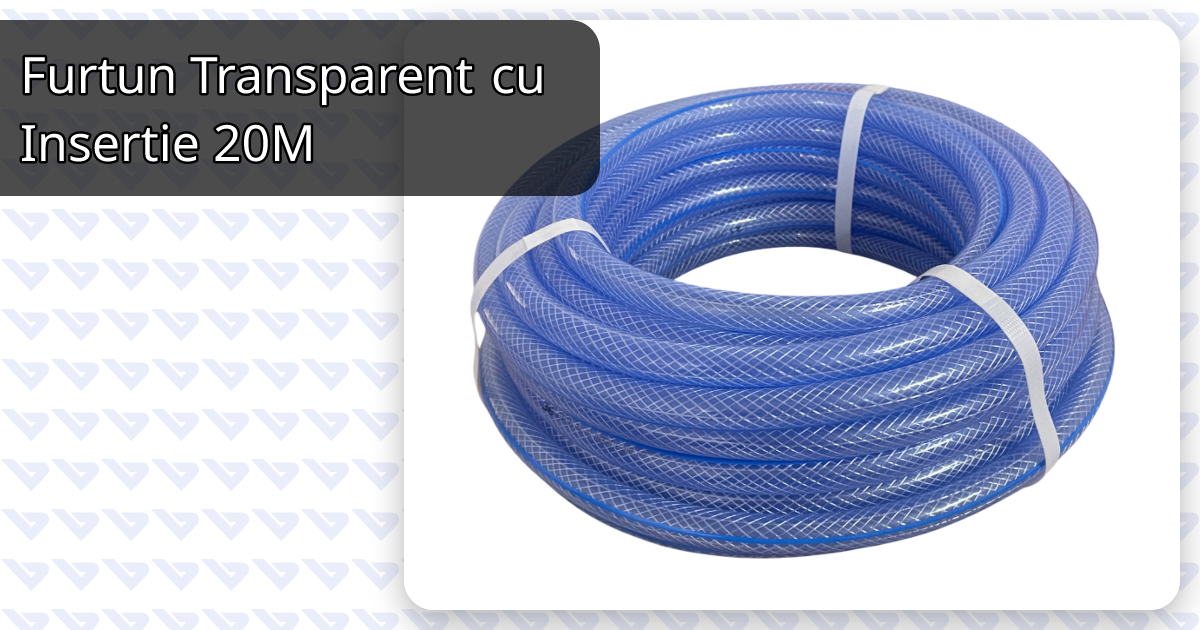 Furtun Transparent cu Insertie 20M